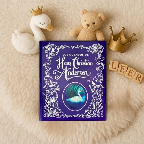 Los Cuentos de Hadas de Hans Christian Anderson / The Fairy Tales of Hans Christian Anderson Spanish Language Children's Treasury Book, Ages 3-8 (en español) (Spanish Edition) by Cottage Door Press