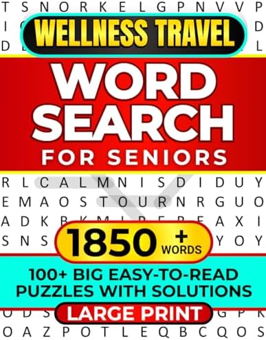 WELLNESS TRAVEL WORD SEARCH FOR SENIORS: LARGE PRINT 100+ BIG EASY-TO-READ PUZZLES WITH SOLUTIONS 1850+ WORDS (WORD SEARCH LARGE PRINT) by REBECCA JUSTICE