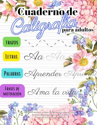 Cuaderno de Caligrafía para adultos: Mejora tu escritura a mano con lettering moderna cursiva. Practica de caligrafia para principiantes. Frases de Gratitud y Motivadoras (Spanish Edition) by Olga Ochoa