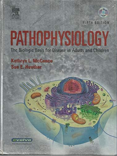 Pathophysiology: The Biologic Basis for Disease in Adults And Children Fifth Edition by Kathryn L. McCance