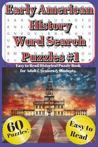 Early American History Word Search Puzzles #1—Easy to Read Historical Puzzle Book for Adults, Seniors & Students: 50+ Fun Colonial America & ... & Family Game Series - Study, Learn & Laugh) by James Harrison