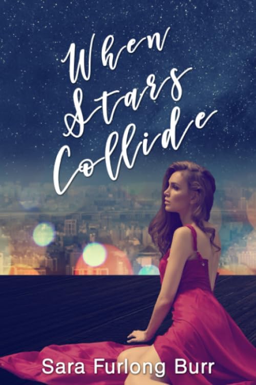 When Stars Collide (Second Chance Romance) by Sara Furlong-Burr