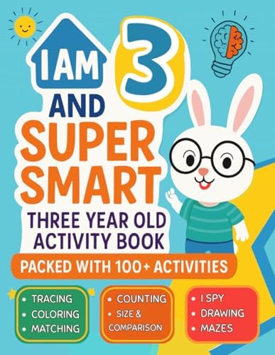 I Am 3 and Super Smart : Three Year Old Activity Book : Packed with 100+ Activities: Fun & Educational Workbook for Toddlers : Christmas Birthday Gifts for 3 Year old Girls and Boys by AMA GA Press