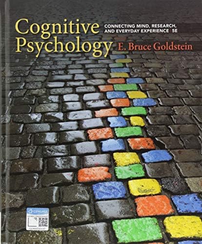 Cognitive Psychology: Connecting Mind, Research, and Everyday Experience (MindTap Course List) by E. Goldstein