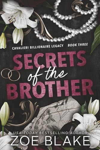 Secrets of the Brother: A Dark Enemies to Lovers Romance (Cavalieri Billionaire Legacy) by Zoe Blake