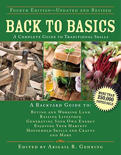 Back to Basics: A Complete Guide to Traditional Skills (Back to Basics Guides) by Abigail Gehring