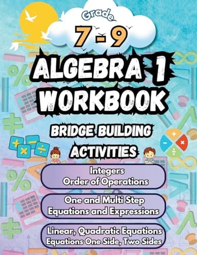 Summer Math Algebra 1 Workbook Grade 7-9 Bridge Building Activities: 7th to 9th Grade Summer Algebra 1 Essential Skills Practice Worksheets by Summer Bridge Building