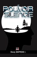 Le Pouvoir du Silence (French Edition) by Glody BAPEKE ILUSU