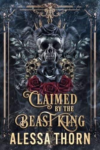 Claimed by the Beast King: A dark gothic romantasy (Veil and Claw) by Alessa Thorn