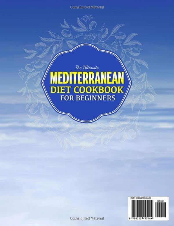 The Ultimate Mediterranean Diet Cookbook for Beginners 2024: 2000 Days Nutritious Recipes and Lifestyle Tips | No-Stress and Budget-Friendly 30-Day Meal Plans for Lasting Wellness by Jose D. McConnell