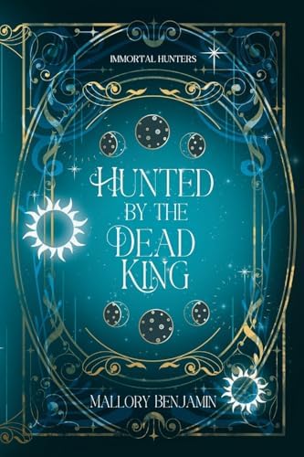 Hunted by the Dead King (Immortal Hunters) by Mallory Benjamin