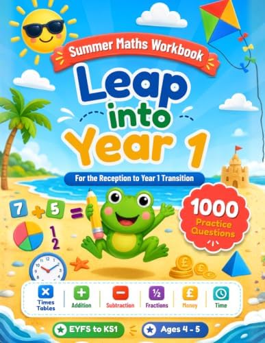 Leap into Year 1 Maths - Summer Workbook to Bridge Reception and Year 1: 1000 Maths Questions and Activities for Ages 4-5 to Prevent the Summer Slide (Leap into Next Year Series) by Leap Into Education