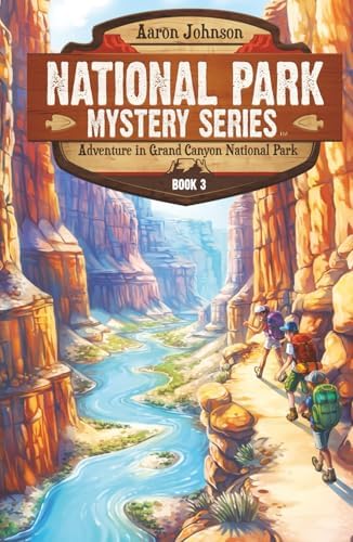 Adventure in Grand Canyon National Park: A Mystery Adventure (National Park Mystery Series) by Aaron Johnson