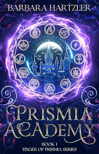 Prismia Academy: An Epic YA Romantasy (Tinges of Prismia) by Barbara Hartzler