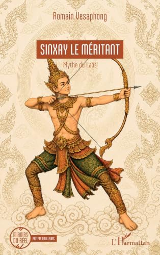 Sinxay le méritant: Mythe du Laos (French Edition) by Romain Vesaphong