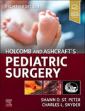Holcomb and Ashcraft's Pediatric Surgery by Shawn D. St Peter MD