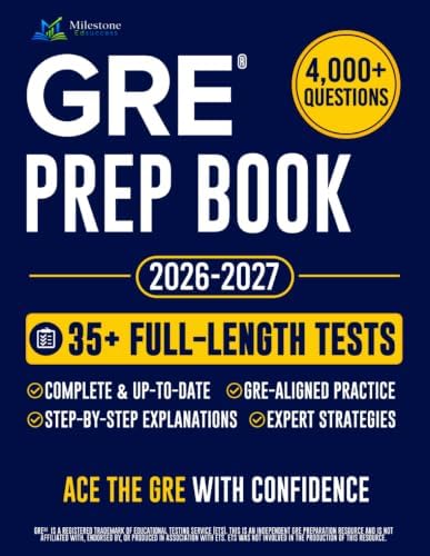 GRE Prep Book: The Complete and Fully Updated Study Guide to Ace the GRE Exam. Full-Length Practice Tests, Step-by-Step Explanations, & Insider Strategies by Milestone Edsuccess
