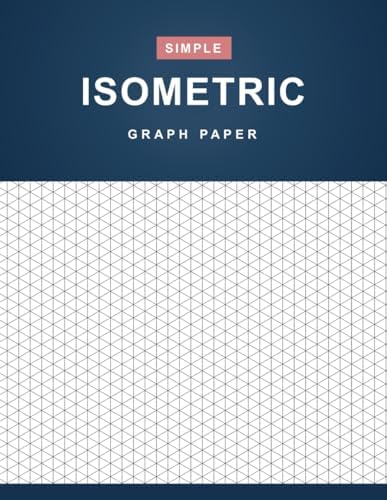 Isometric Graph Paper: Simple Isometric Graph Paper Notebook - 110 Pages (8.5" x 11" Inches) by Modern Simple Press