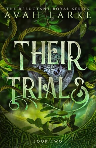 Their Trials: The Reluctant Royals Series (The Reluctant Royals Series (An Epic Reverse Harem Fae Romantasy)) by Avah Larke