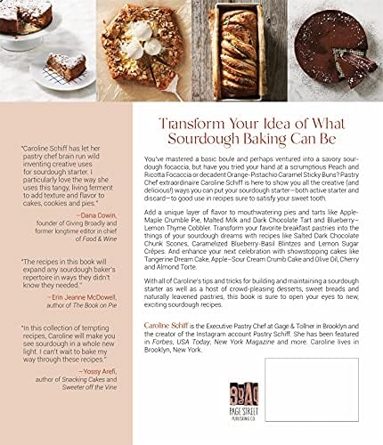 The Sweet Side of Sourdough: 50 Irresistible Recipes for Pastries, Buns, Cakes, Cookies and More by Caroline Schiff