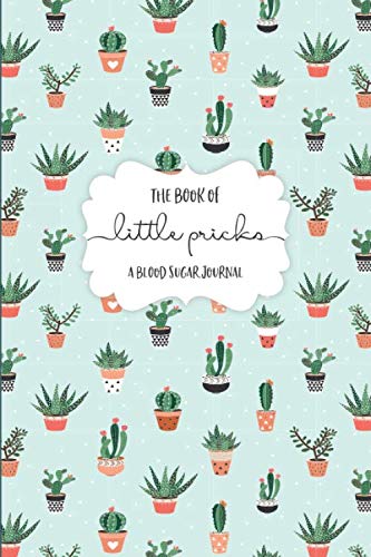 The Book of Little Pricks: A Blood Sugar Journal: Simple Weekly Diabetes Blood Glucose Tracking Log Book with Two Years of Data by Banana River Press