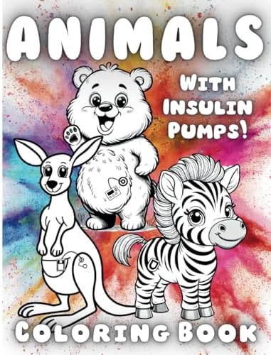 Animals with Insulin Pumps! Diabetes Coloring Book (Characters with Diabetes Activity Books) by T1D Publishing