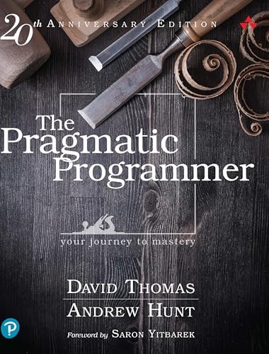 The Pragmatic Programmer: Your Journey To Mastery, 20th Anniversary Edition (2nd Edition) by David Thomas