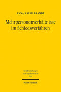 Mehrpersonenverhaltnisse Im Schiedsverfahren: Zur Subjektiven Erweiterung Des Deutschen Schiedsverfahrensrechts Unter Berucksichtigung Der ... Zum Verfahrensrecht, 203) (German Edition) by Anna Kaehlbrandt