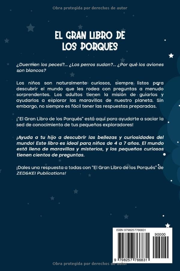El Gran Libro De Los Porqués: Más de 100 respuestas para niños curiosos que quieren descubrir el maravilloso mundo en el que vivimos. Para peques de 4 ... ilustrada a todo color (Spanish Edition) by Zed and Kei Publications
