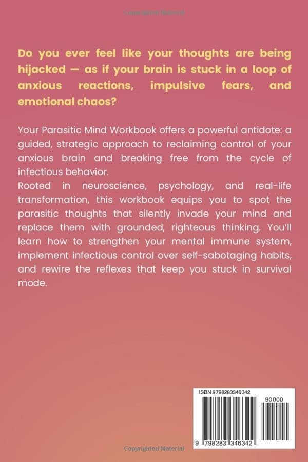 Your Parasitic Mind Workbook: How Infectious Behavior Fuels the Anxious Brain, Destroys Common Sense, and Blocks the Path to End Anxiety by Harley Perry
