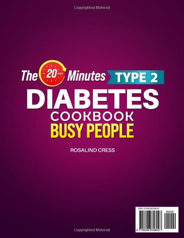 The 20-Minutes Type 2 Diabetes Cookbook for Busy People: Super Easy, Delicious & Family-Approved Recipes to Balance Blood Sugar, Enjoy Eating Out Stress-Free, and Boost Your Long-Term Health Quickly by Rosalind Cress