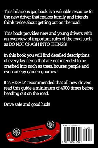 New Driver's Guide to Things to NOT Crash Into: A Funny Gag Driving Education Book for New and Bad Drivers (Dodykavis Guide Books) by Len Dodykavis