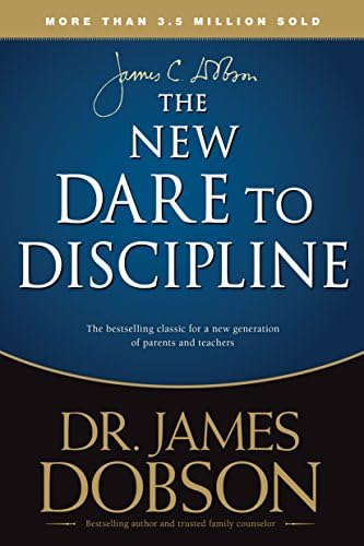 The New Dare to Discipline by James C. Dobson