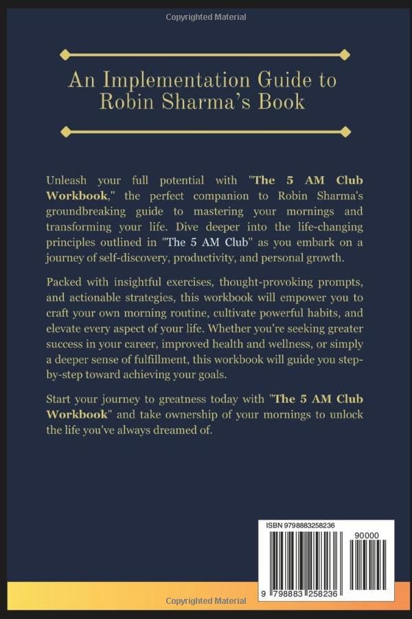Workbook for The 5AM Club: Own Your Morning. Elevate Your Life. (An Implementation Guide to Robin Sharma’s Book) by Sage Mind Publications