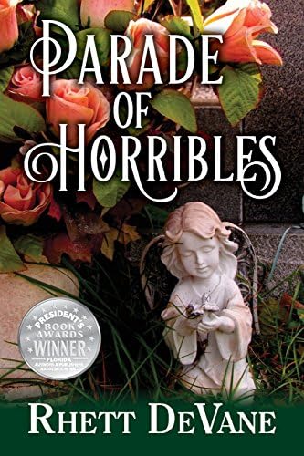 Parade of Horribles (The Florida Panhandle "Hooch" Series, Southern Tales with Heart and Hope) by Rhett DeVane