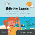 Hello Miss Lavender: A story about a child living with Type 1 Diabetes who discovers that we are ALL unique by Jaycee Donovan