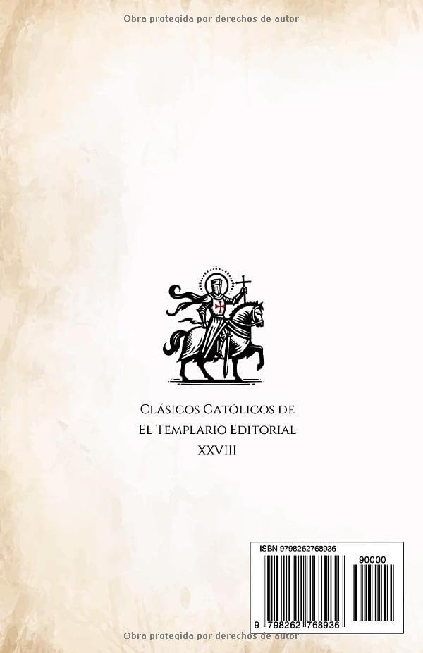 Tratado de la Verdadera Devoción a la Santísima Virgen: (Facsímil de 1947) (Clásicos Católicos de El Templario Editorial) (Spanish Edition) by San Luis María Grignion de Montfort