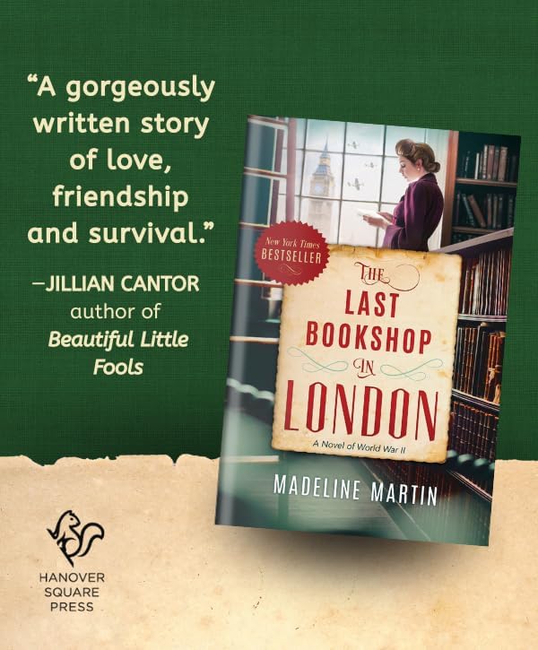 The Last Bookshop in London: A Moving WWII Historical Fiction Novel of Community, Survival and the Sanctuary of Literature in Troubling Times by Madeline Martin