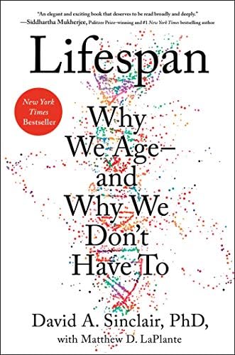 Lifespan: Why We Age―and Why We Don't Have To by David Sinclair