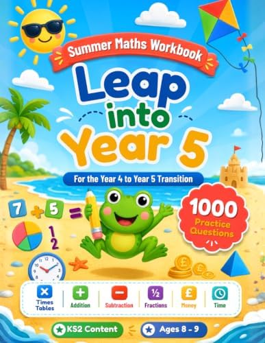 Leap into Year 5 Maths - Summer Workbook to Bridge Year 4 and Year 5: 1000 Maths Questions and Activities for Ages 8-9 to Prevent the Summer Slide (Leap into Next Year Series) by Leap Into Education