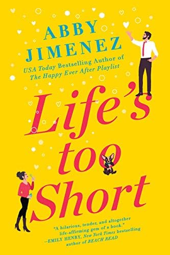 Life's Too Short (The Friend Zone Book 3) by Abby Jimenez