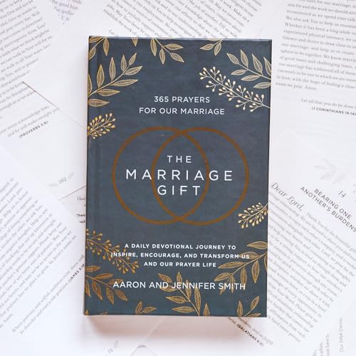 The Marriage Gift: 365 Prayers for Our Marriage - A Daily Devotional Journey to Inspire, Encourage, and Transform Us and Our Prayer Life by Aaron Smith