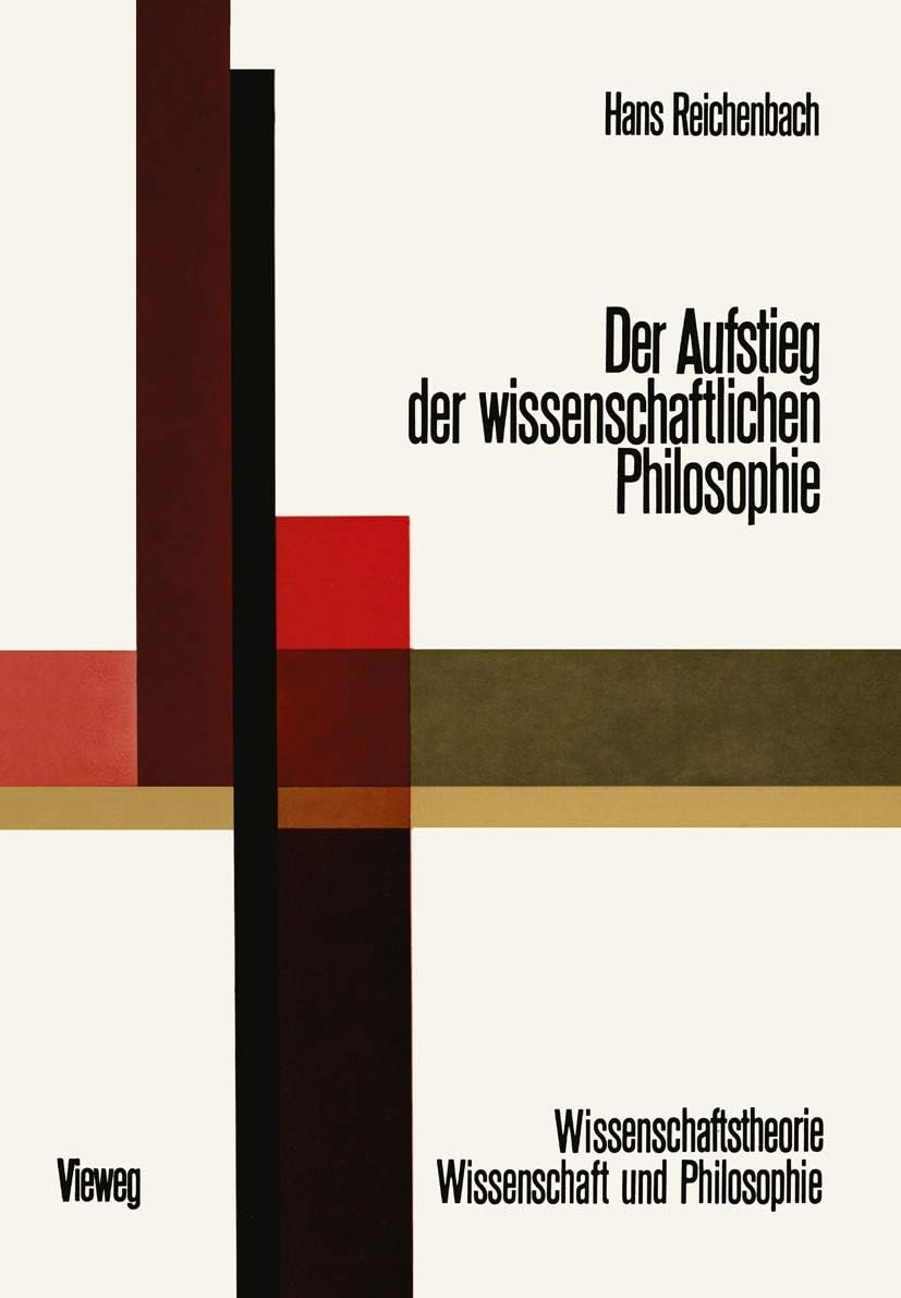 Der Aufstieg der Wissenschaftlichen Philosophie (Wissenschaftstheorie, Wissenschaft und Philosophie, 1) (German Edition) by Hans Reichenbach