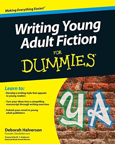 Writing Young Adult Fiction For Dummies by Deborah Halverson