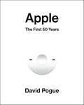 Apple: The First 50 Years by David Pogue