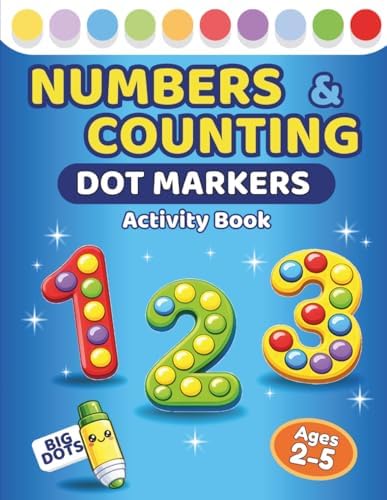 Dot Markers Activity Book – Numbers & Counting for Toddlers & Preschoolers Ages 2–5: 50 fun, screen-free early math activities with big guided dots ... ACTIVITY BOOKS - TODDLERS & PRESCHOOLERS) by Little Sprout Press