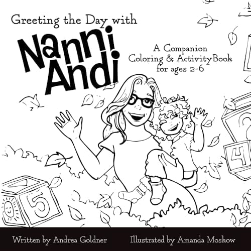 Greeting the Day with Nanni Andi: A Companion Coloring & Activity Book for Ages 2-6 by Andrea Goldner