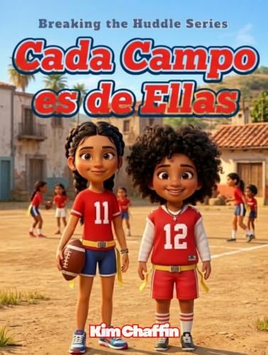 Cada Campo es de Ellas: Breaking the Huddle Series (Spanish Edition) by Kim Chaffin