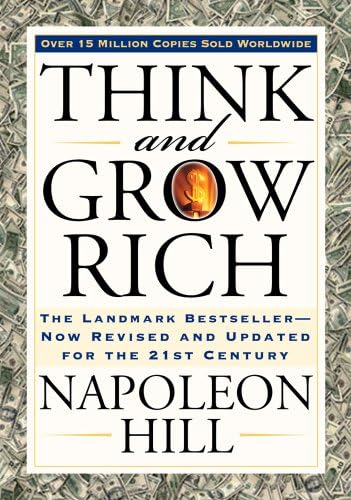Think and Grow Rich (Think and Grow Rich Series) by Napoleon Hill