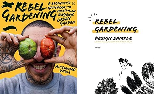 Rebel Gardening: A beginner’s handbook to organic urban gardening by Alessandro Vitale